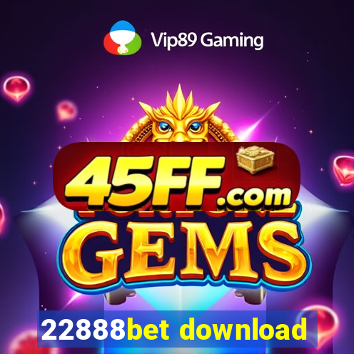 22888bet download